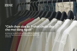 Cách chọn size áo t-shirt chuẩn đẹp cho mọi dáng người