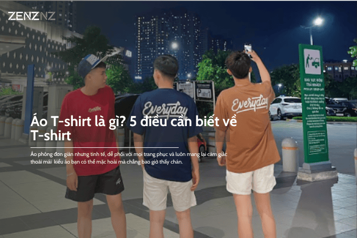 áo t-shirt là gì? 5 điều cần biết về áo t-shirt